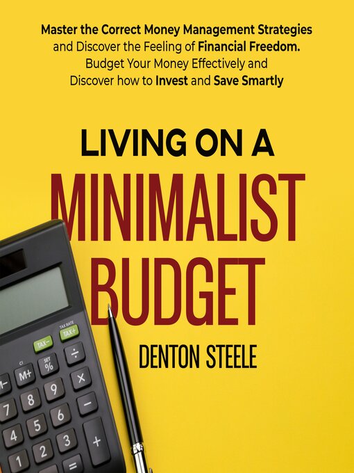 Title details for Living on a Minimalist Budget by DENTON STEELE - Available